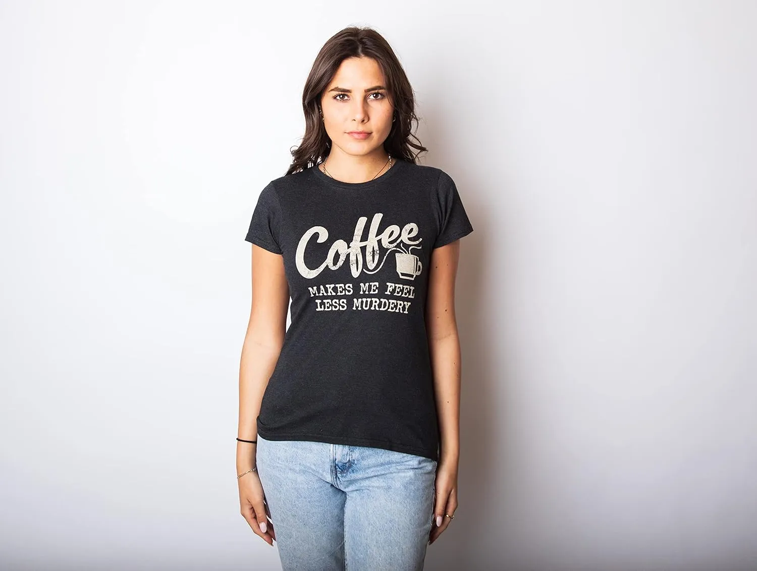 Womens Coffee Makes Me Feel Less Murdery T Shirt Funny Sarcastic Caffeine