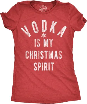 Womens Vodka is My Christmas Spirit T Shirt Funny Xmas Holiday Booze Drinking Lovers Tee for Ladies